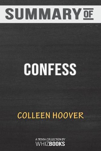 Summary of Confess: A Novel by Colleen Hoover: Trivia/Quiz for Fans