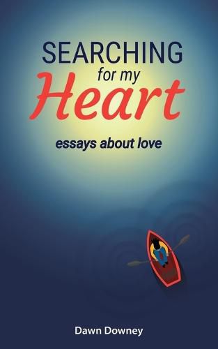 Cover image for Searching for My Heart: Essays about Love