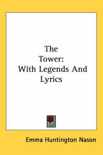 Cover image for The Tower: With Legends and Lyrics