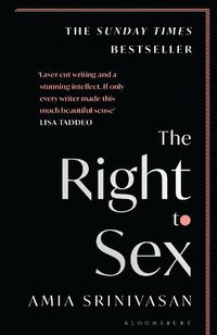 Cover image for The Right to Sex: Shortlisted for the Orwell Prize 2022