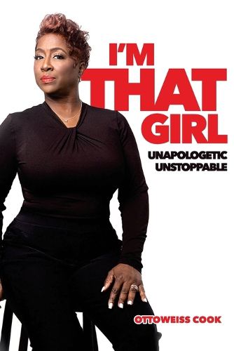 Cover image for I'm That Girl! Unapologetic, Unstoppable.