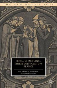 Cover image for Jews and Christians in Thirteenth-Century France