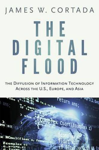 Cover image for The Digital Flood: The Diffusion of Information Technology Across the U.S., Europe, and Asia