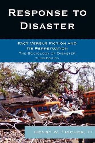 Cover image for Response to Disaster: Fact Versus Fiction and Its Perpetuation