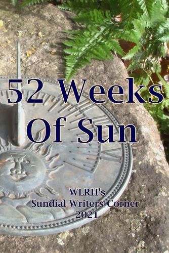 Cover image for 52 Weeks of Sun: The WLRH 2021 Sundial Writers Project