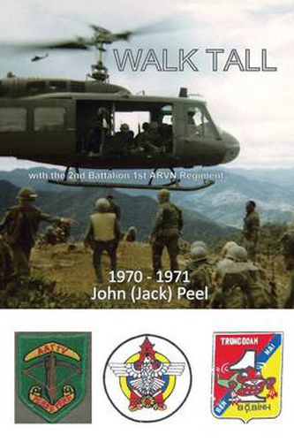 Cover image for Walk Tall: With the 2nd Battalion 1st Arvn Regiment