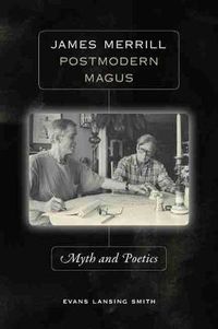 Cover image for James Merrill, Postmodern Magus: Myth and Poetics