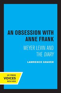 Cover image for An Obsession with Anne Frank: Meyer Levin and the Diary