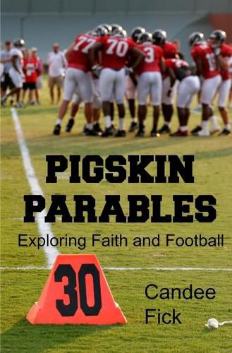 Cover image for Pigskin Parables: Exploring Faith and Football