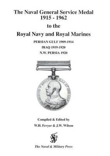 Cover image for NGS Medal 1915-1962 to the Royal Navy and Royal Marines for the BARS Persian Gulf 1909-1914, Iraq 1919-1920, NW Persia 1920