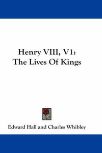Cover image for Henry VIII, V1: The Lives of Kings