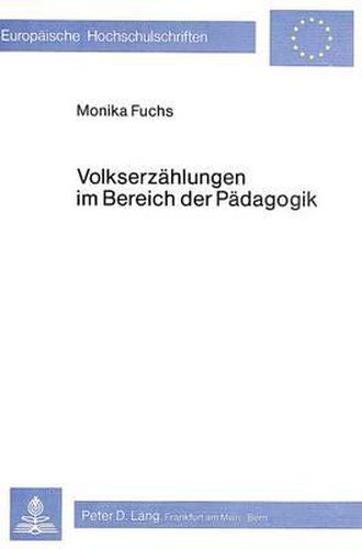 Cover image for Volkserzaehlungen Im Bereich Der Paedagogik: Volkserzaehlungen Und Ihre Funktion in Der Grundschule