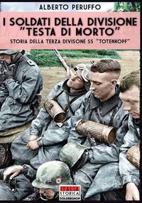 Cover image for I soldati della divisione Testa di morto: Storia della terza divisione SS Totenkopf