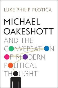 Cover image for Michael Oakeshott and the Conversation of Modern Political Thought