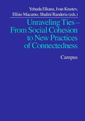 Unraveling Ties: From Social Cohesion to New Practices of Connectedness