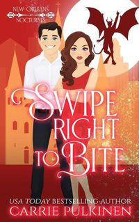 Cover image for Swipe Right to Bite: A Paranormal Romantic Comedy