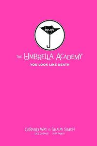 Cover image for Tales From The Umbrella Academy: You Look Like Death Library Edition