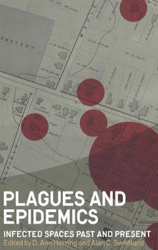 Cover image for Plagues and Epidemics: Infected Spaces Past and Present