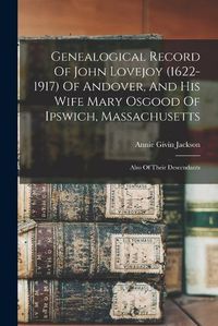 Cover image for Genealogical Record Of John Lovejoy (1622-1917) Of Andover, And His Wife Mary Osgood Of Ipswich, Massachusetts