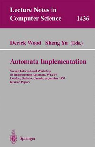 Cover image for Automata Implementation: Second International Workshop on Implementing Automata, WIA'97, London, Ontario, Canada, September 18-20, 1997, Revised Papers