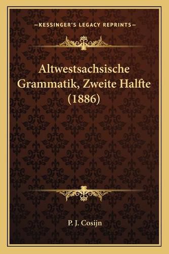 Cover image for Altwestsachsische Grammatik, Zweite Halfte (1886)