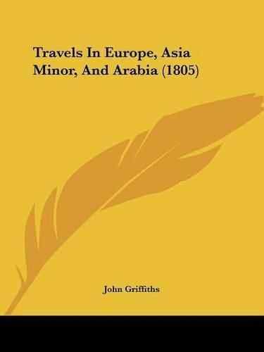 Cover image for Travels in Europe, Asia Minor, and Arabia (1805)