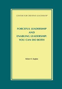 Cover image for Forceful Leadership and Enabling Leadership: You Can Do Both