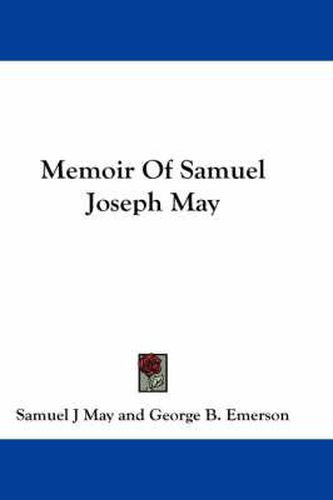 Cover image for Memoir of Samuel Joseph May