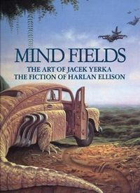 Cover image for Mind Fields: The Art of Jacek Yerka, the Fiction of Harlan Ellison