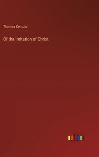 Cover image for Of the Imitation of Christ