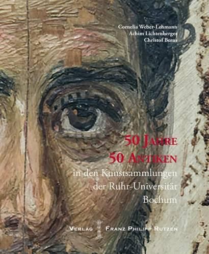 Cover image for 50 Jahre - 50 Antiken in Den Kunstsammlungen Der Ruhr-Universitat Bochum