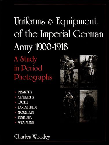 Cover image for Uniforms and Equipment of the Imperial German Army, 1900-1918: A Study in Period Photos