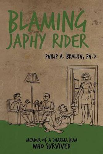 Cover image for Blaming Japhy Rider: Memoir of a Dharma Bum Who Survived