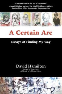 Cover image for A Certain ARC: Essays of Finding My Way