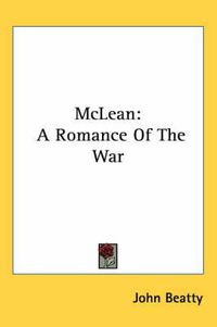 Cover image for McLean: A Romance of the War