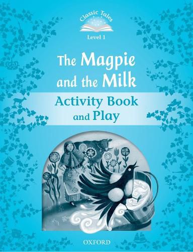 Cover image for Classic Tales Second Edition: Level 1: The Magpie and the Milk Activity Book & Play