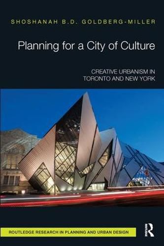 Planning for a City of Culture: Creative Urbanism in Toronto and New York