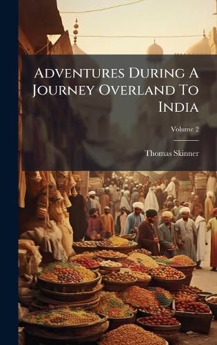 Cover image for Adventures During A Journey Overland To India