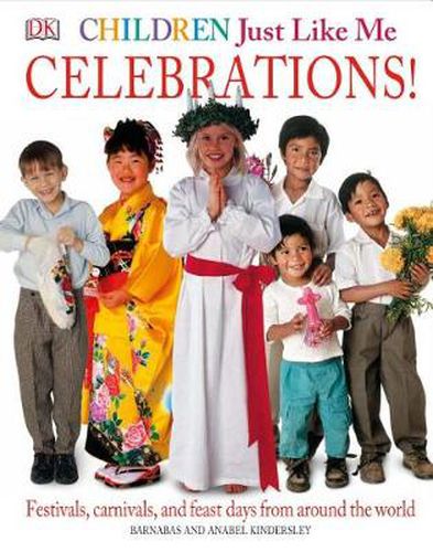 Cover image for Children Just Like Me: Celebrations!: Festivals, Carnivals, and Feast Days from Around the World