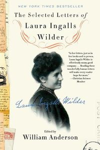 Cover image for The Selected Letters of Laura Ingalls Wilder
