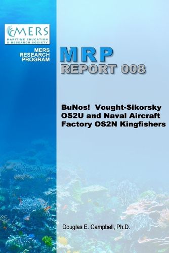 Cover image for BuNos! Vought-Sikorsky OS2U and Naval Aircraft Factory OS2N Kingfishers