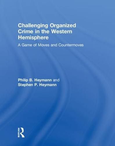 Cover image for Challenging Organized Crime in the Western Hemisphere: A Game of Moves and Countermoves