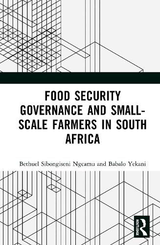Cover image for Food Security Governance and Small-Scale Farmers in South Africa