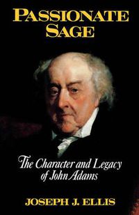Cover image for Passionate Sage: The Character and Legacy of John Adams