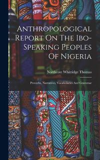 Cover image for Anthropological Report On The Ibo-speaking Peoples Of Nigeria