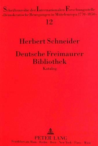 Deutsche Freimaurer Bibliothek: Teil 1: Katalog. Teil 2: Register.