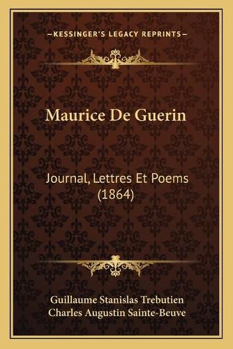 Cover image for Maurice de Guerin: Journal, Lettres Et Poems (1864)