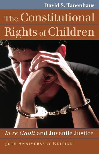 Cover image for The Constitutional Rights of Children: In re Gault and Juvenile Justice