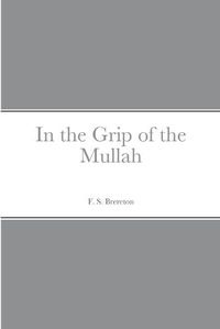 Cover image for In the Grip of the Mullah