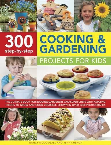 Cover image for 300 Step By Step Cooking & Gardening Projects for Kids